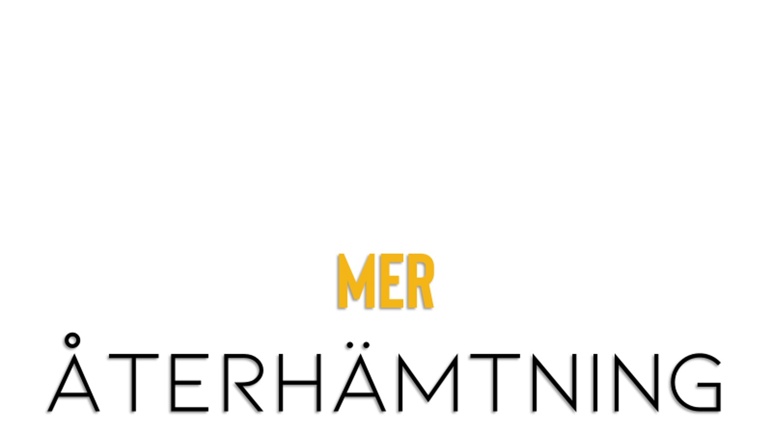 Mer återhämtning