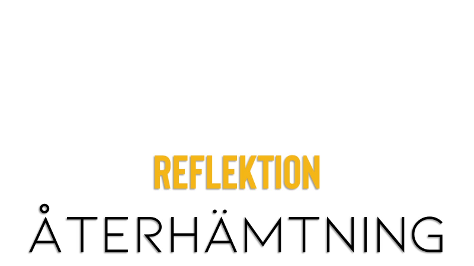 Reflektion och återhämtning
