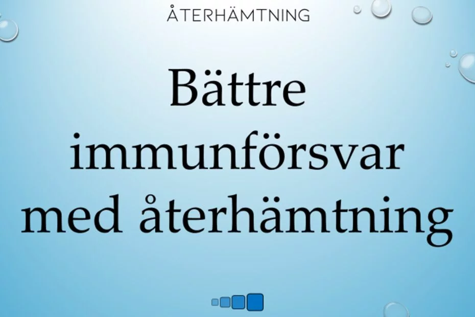 Bättre immunförsvar med återhämtning