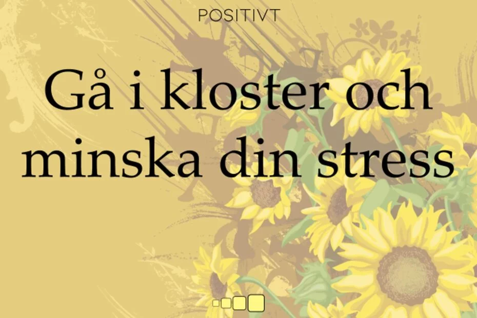 gå i kloster och minska din stress