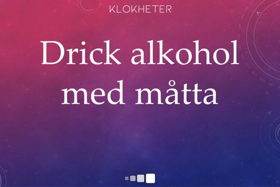 drick alkohol med måtta